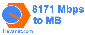 8171 Mbps to MB