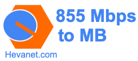 855 Mbps to MB