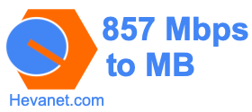 857 Mbps to MB