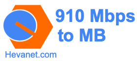 910 Mbps to MB