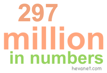 297 million in numbers