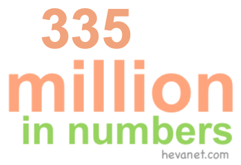 335 million in numbers