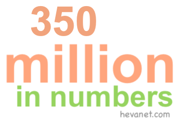 350 million in numbers