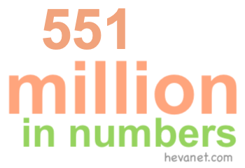 551 million in numbers