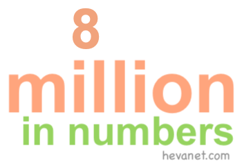 8 million in numbers