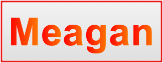 Image of the name Meagan Image of the name Meagan