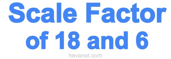 Scale Factor of 18 and 6 Scale Factor of 18 and 6