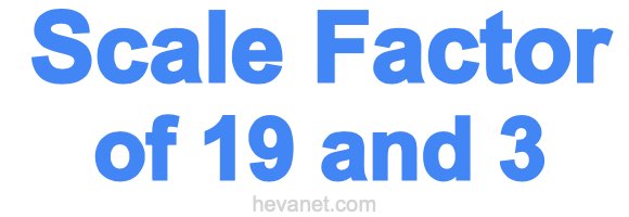 Scale Factor of 19 and 3 Scale Factor of 19 and 3