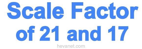 Scale Factor of 21 and 17 Scale Factor of 21 and 17