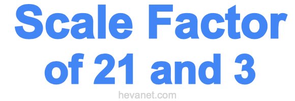 Scale Factor of 21 and 3 Scale Factor of 21 and 3