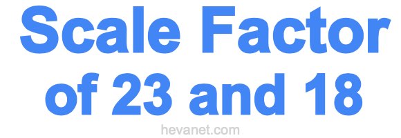 Scale Factor of 23 and 18 Scale Factor of 23 and 18