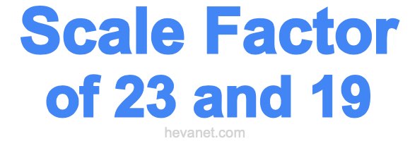 Scale Factor of 23 and 19 Scale Factor of 23 and 19