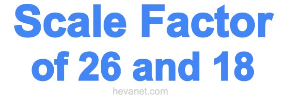 Scale Factor of 26 and 18 Scale Factor of 26 and 18