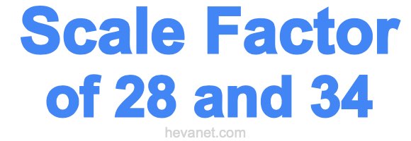 Scale Factor of 28 and 34 Scale Factor of 28 and 34