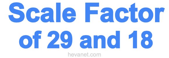 Scale Factor of 29 and 18 Scale Factor of 29 and 18