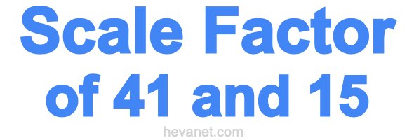 Scale Factor of 41 and 15 Scale Factor of 41 and 15