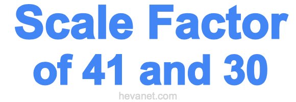 Scale Factor of 41 and 30 Scale Factor of 41 and 30