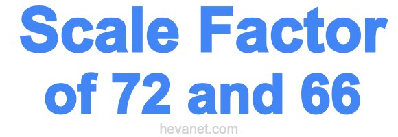 Scale Factor of 72 and 66 Scale Factor of 72 and 66