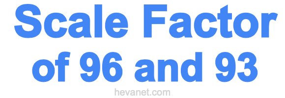 Scale Factor of 96 and 93