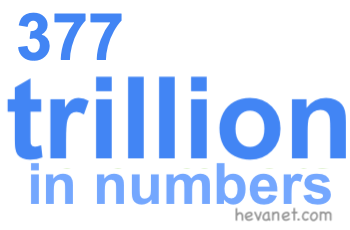 377 trillion in numbers