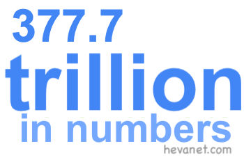 377.7 trillion in numbers