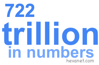722 trillion in numbers
