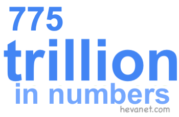 775 trillion in numbers