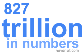 827 trillion in numbers